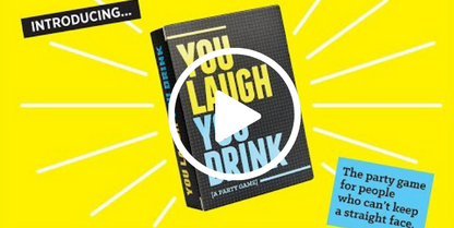 You Laugh You Drink